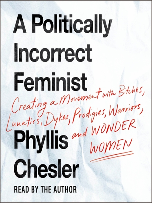 Title details for A Politically Incorrect Feminist by Phyllis Chesler - Available